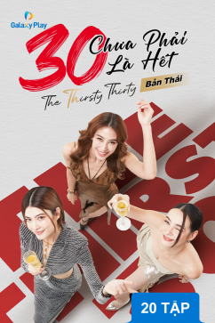 30 Chưa Phải Là Hết - Bản Thái