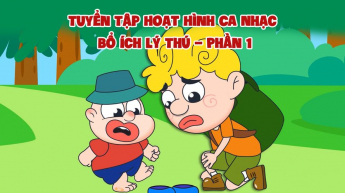 Tuyển Tập Hoạt Hình Ca Nhạc Bổ Ích Lý Thú - Phần 1