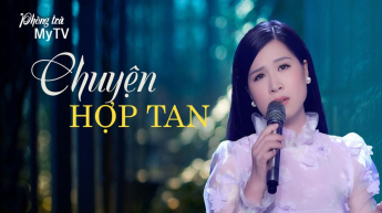 Phòng Trà MyTV - Chuyện Hợp Tan