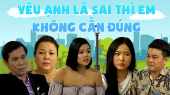 Yêu Anh Là Sai Thì Em Không Cần Đúng_CAME