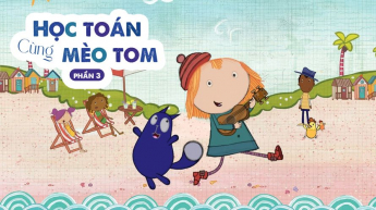 Học Toán Cùng Mèo Tôm - Phần 3