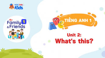 Family and Friend 1 - Unit 2: What is this?