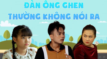 Đàn Ông Ghen Thường Không Nói Ra_CAME