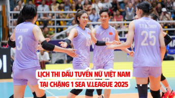 Lịch thi đấu tuyển nữ Việt Nam tại chặng 1 SEA V.League 2025