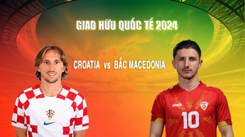 Croatia vs Bắc Macedonia - Giao Hữu Quốc Tế 2024