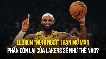 LeBron “nghỉ dưỡng” trận mở màn, phần còn lại của Lakers sẽ khởi đầu ra sao?