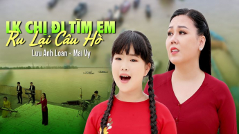 LK Chị Đi Tìm Em - Ru Lại Câu Hò